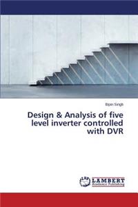 Design & Analysis of Five Level Inverter Controlled with DVR