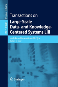 Transactions on Large-Scale Data- And Knowledge-Centered Systems LIII