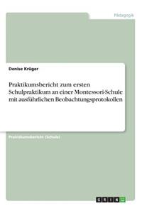 Praktikumsbericht zum ersten Schulpraktikum an einer Montessori-Schule mit ausführlichen Beobachtungsprotokollen