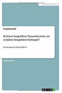 Können bargeldlose Tausschsystem zur sozialen Integration beitragen?