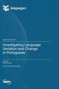 Investigating Language Variation and Change in Portuguese