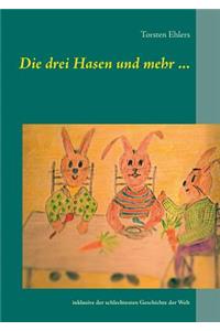 Die drei Hasen und mehr ...