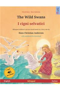 The Wild Swans - I cigni selvatici (English - Italian). Based on a fairy tale by Hans Christian Andersen