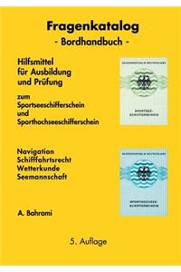 Fragenkatalog zum Sportseeschifferschein und Sporthochseeschifferschein: Hilfsmittel für Prüfung und Ausbildung zum Sportsee- und Sporthochseeschifferschein