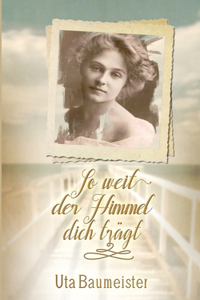 So weit der Himmel dich trägt