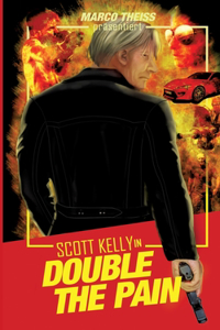 Scott Kelly in Double the Pain