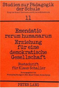 Emendatio Rerum Humanarum. Erziehung Fuer Eine Demokratische Gesellschaft