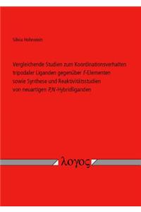 Vergleichende Studien Zum Koordinationsverhalten Tripodaler Liganden Gegenuber F-Elementen Sowie Synthese Und Reaktivitatsstudien Von Neuartigen P, N-Hybridliganden