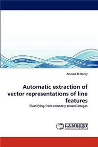 Automatic Extraction of Vector Representations of Line Features