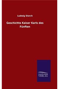 Geschichte Kaiser Karls des Fünften