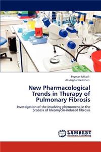 New Pharmacological Trends in Therapy of Pulmonary Fibrosis
