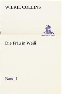 Frau in Weiss - Band I