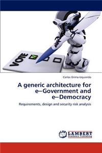 generic architecture for e─Government and e─Democracy