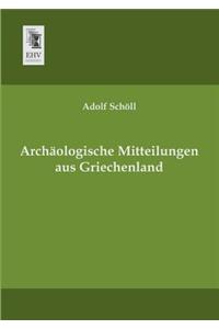 Archaologische Mitteilungen Aus Griechenland