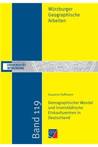 Demographischer Wandel und innerstädtische Einkaufszentren in Deutschland