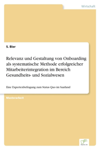 Relevanz und Gestaltung von Onboarding als systematische Methode erfolgreicher Mitarbeiterintegration im Bereich Gesundheits- und Sozialwesen