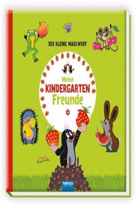 Trotsch Der kleine Maulwurf Eintragealbum Meine Kindergarten-Freunde: Freundealbum Kindergarten-Feunde Erinnerungsalbum