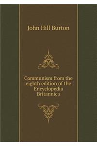 Communism from the Eighth Edition of the Encyclopedia Britannica