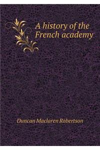 A History of the French Academy
