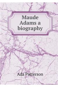 Maude Adams a biography