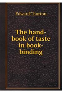 The Hand-Book of Taste in Book-Binding