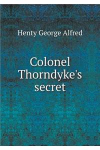 Colonel Thorndyke's Secret