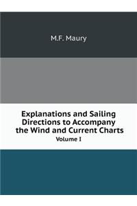 Explanations and Sailing Directions to Accompany the Wind and Current Charts Volume I