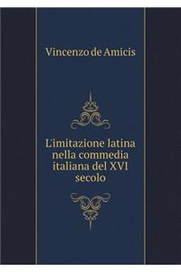 L'Imitazione Latina Nella Commedia Italiana del XVI Secolo