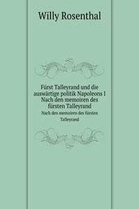 Furst Talleyrand und die auswartige politik Napoleons I