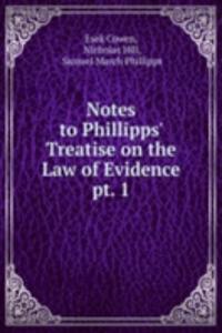 Notes to Phillipps' Treatise on the Law of Evidence