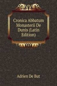 Cronica Abbatum Monasterii De Dunis (Latin Edition)