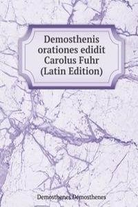 Demosthenis orationes edidit Carolus Fuhr (Latin Edition)