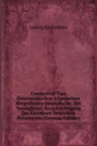 Commentar Zum Osterreichischen Allgemeinen Burgerlichen Gesetzbuche: Mit Vorzuglicher Berucksichtigung Des Gemeinen Deutschen Privatrechts (German Edition)