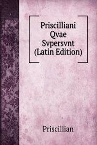 Priscilliani Qvae Svpersvnt (Latin Edition)