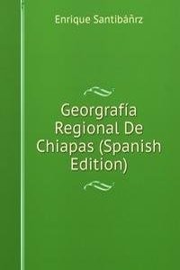 Georgrafia Regional De Chiapas (Spanish Edition)