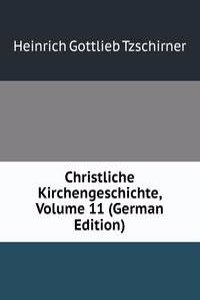 Christliche Kirchengeschichte, Volume 11 (German Edition)