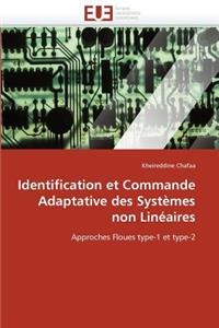 Identification Et Commande Adaptative Des Systèmes Non Linéaires
