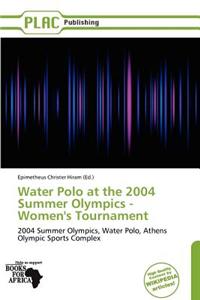 Water Polo at the 2004 Summer Olympics - Women's Tournament