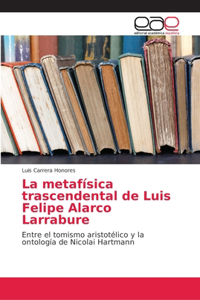 La metafísica trascendental de Luis Felipe Alarco Larrabure