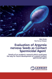 Evaluation of Argyreia nervosa Seeds as Contact Spermicidal Agent