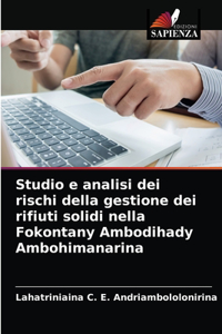 Studio e analisi dei rischi della gestione dei rifiuti solidi nella Fokontany Ambodihady Ambohimanarina