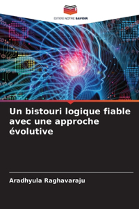 bistouri logique fiable avec une approche évolutive