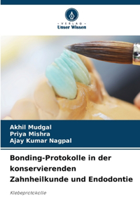 Bonding-Protokolle in der konservierenden Zahnheilkunde und Endodontie