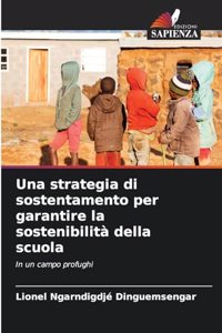 Una strategia di sostentamento per garantire la sostenibilità della scuola