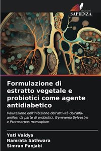 Formulazione di estratto vegetale e probiotici come agente antidiabetico