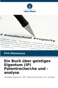 Buch über geistiges Eigentum (IP) Patentrecherche und -analyse