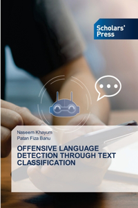 Offensive Language Detection Through Text Classification