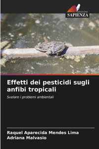 Effetti dei pesticidi sugli anfibi tropicali