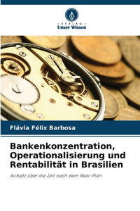 Bankenkonzentration, Operationalisierung und Rentabilität in Brasilien
