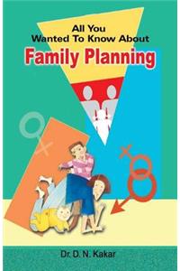 All you wanted to know about family planning